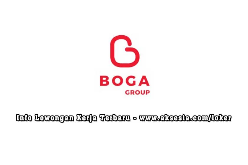 Lowongan Kerja PT Boga Inti (Boga Group) 2023 SMA SMK