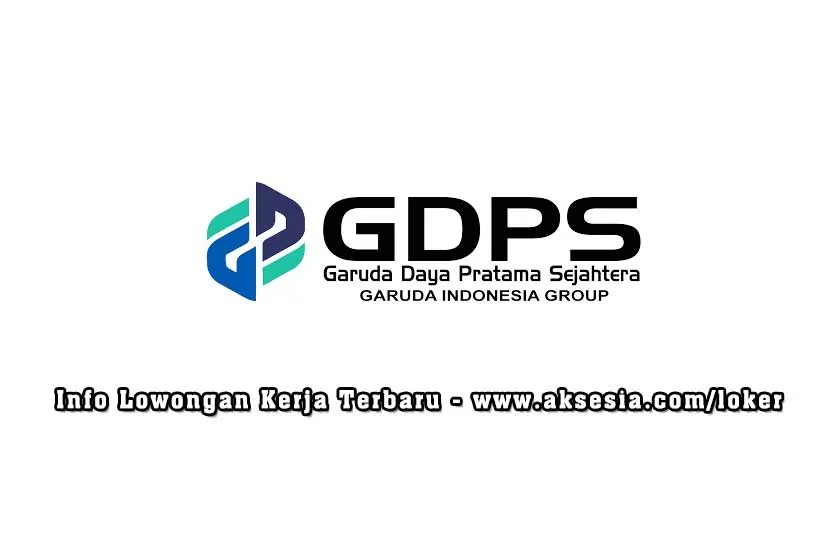 Lowongan Kerja PT Garuda Daya Pratama Sejahtera (GDPS) 2023
