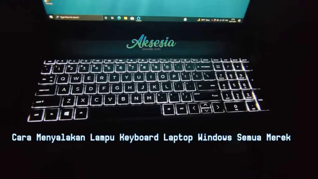 Cara Menyalakan Lampu Keyboard Laptop Windows Semua Merek