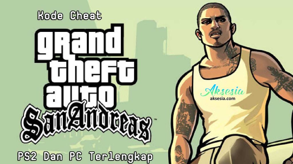 Kode Cheat GTA San Andreas PS2 Dan PC Terlengkap Di Dunia